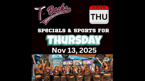 T-Backs Sports Bar and Grill Sports Schedule and Sliders special for Thursday November 13, 2025
