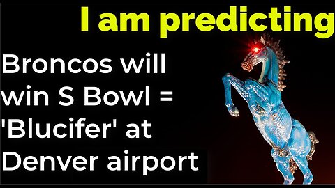 I am predicting: Broncos will win Super Bowl = 'Blucifer' at Denver airport
