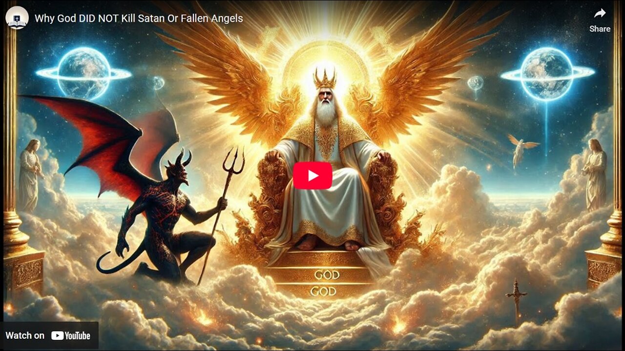Why God DID NOT Kill Satan Or Fallen Angels Deep Prayer Oasis