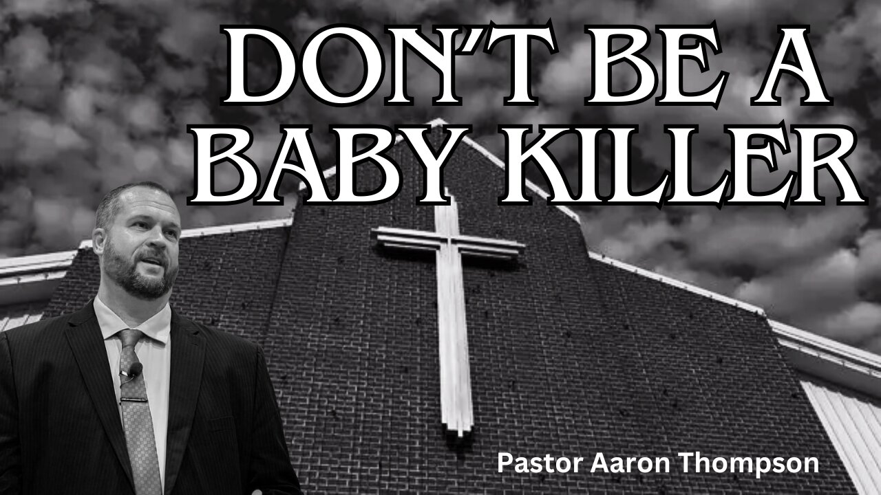 Don’t be a Baby Killer || Pastor Thompson