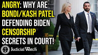 ANGRY: Why are Bondi/Kash Patel DEFENDING Biden Censorship Secrets in COURT!