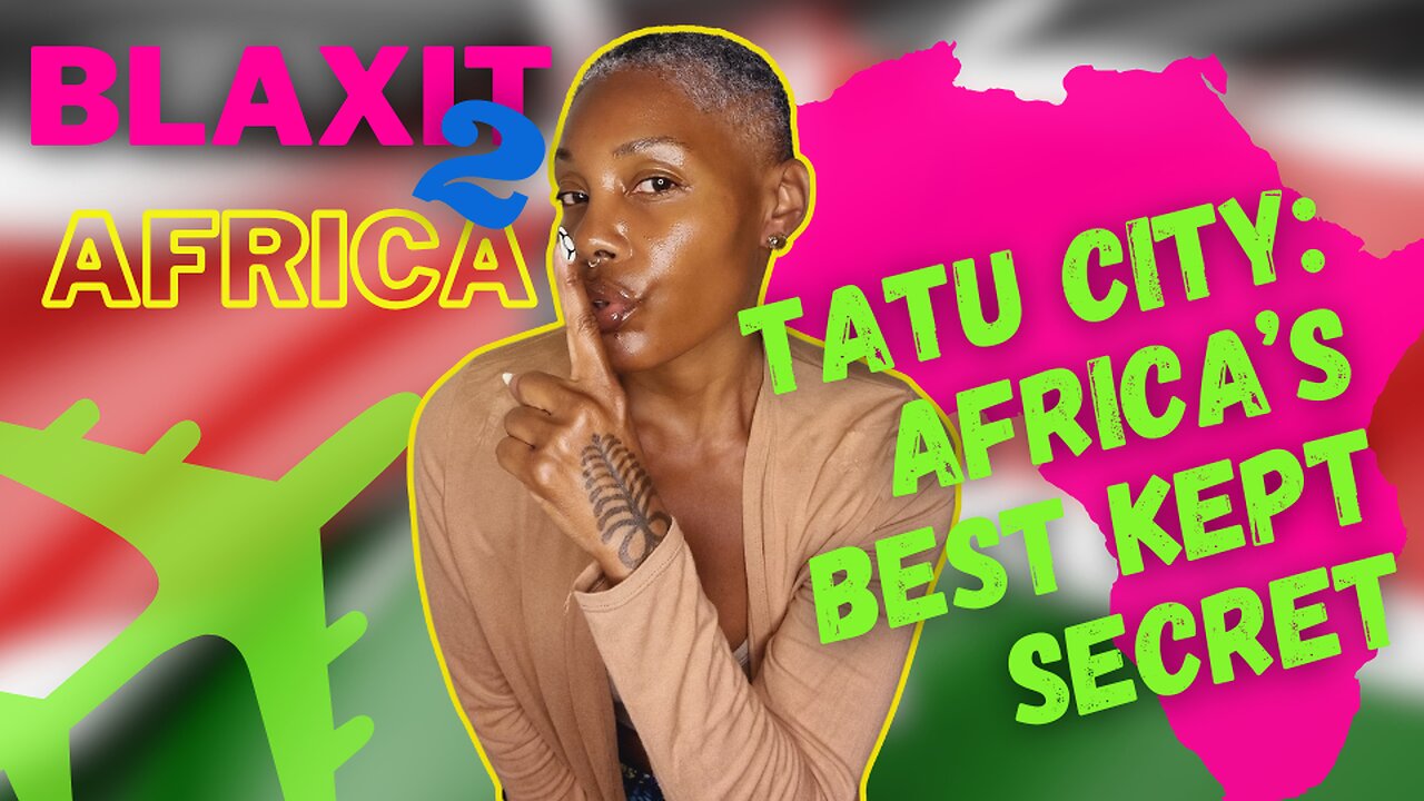 AFRiCA'S BEST-KEPT SECRET: WHY TATU CiTY iS A GAME-CHANGER FOR DiASPORANS