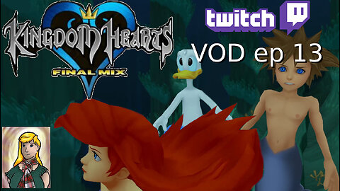 Kingdom Hearts stream -Twitch VOD ep13 Meet the mermaid and return to rescue pooh bear