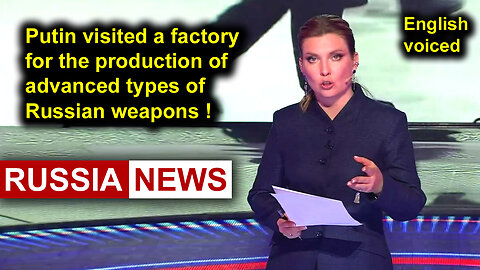 Putin visited a factory for the production of advanced types of Russian weapons! 