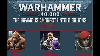 WARHAMMER 40k: The Infamous Amongst Untold Billions [PBTA] | s02e01