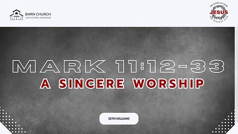 Gospel of Mark - A Sincere Worship