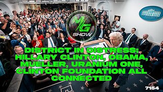 District in Distress; Hillary Clinton, Obama, Mueller, Uranium One, Clinton Foundation All Connected