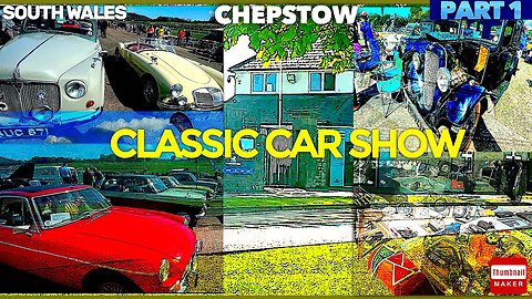 Chepstow Classic Car Show |Part 1