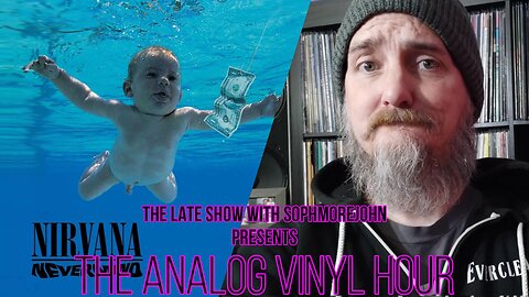 The Analog Vinyl Hour - Nirvana - Nevermind