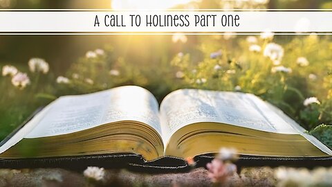 Called to Holiness in Christ (Part 1)