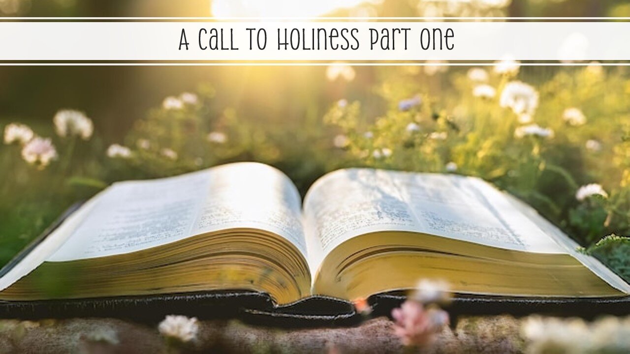 Called to Holiness in Christ (Part 1)