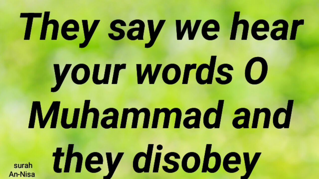 They say we hear your words O Muhammad and they disobey