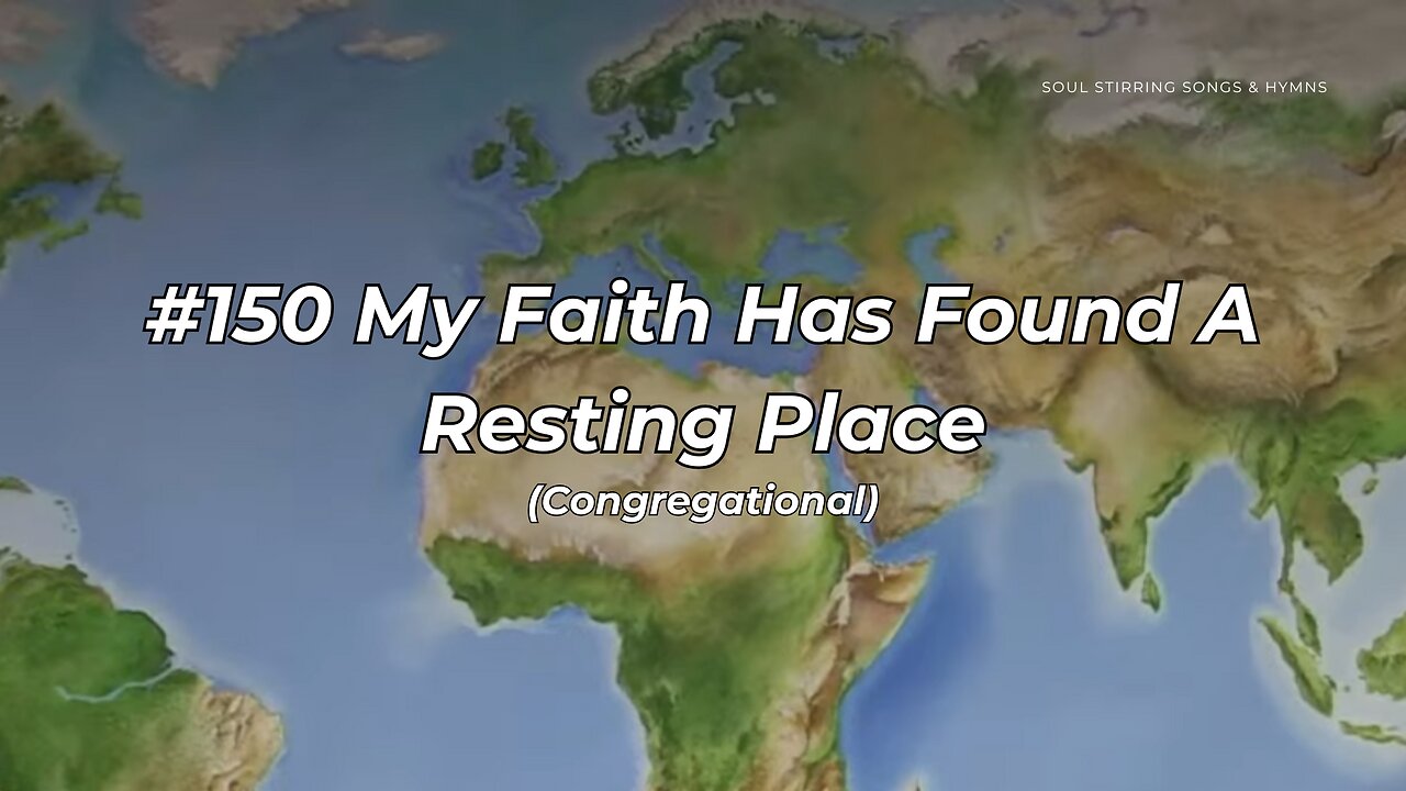 #150 My Faith Has Found A Resting Place Congregational (FWBC)