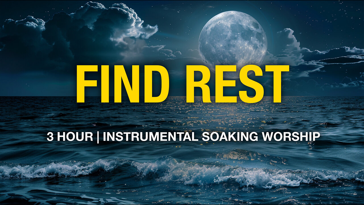 Find Rest with God: 3 Hour Instrumental Worship | Prayer Music