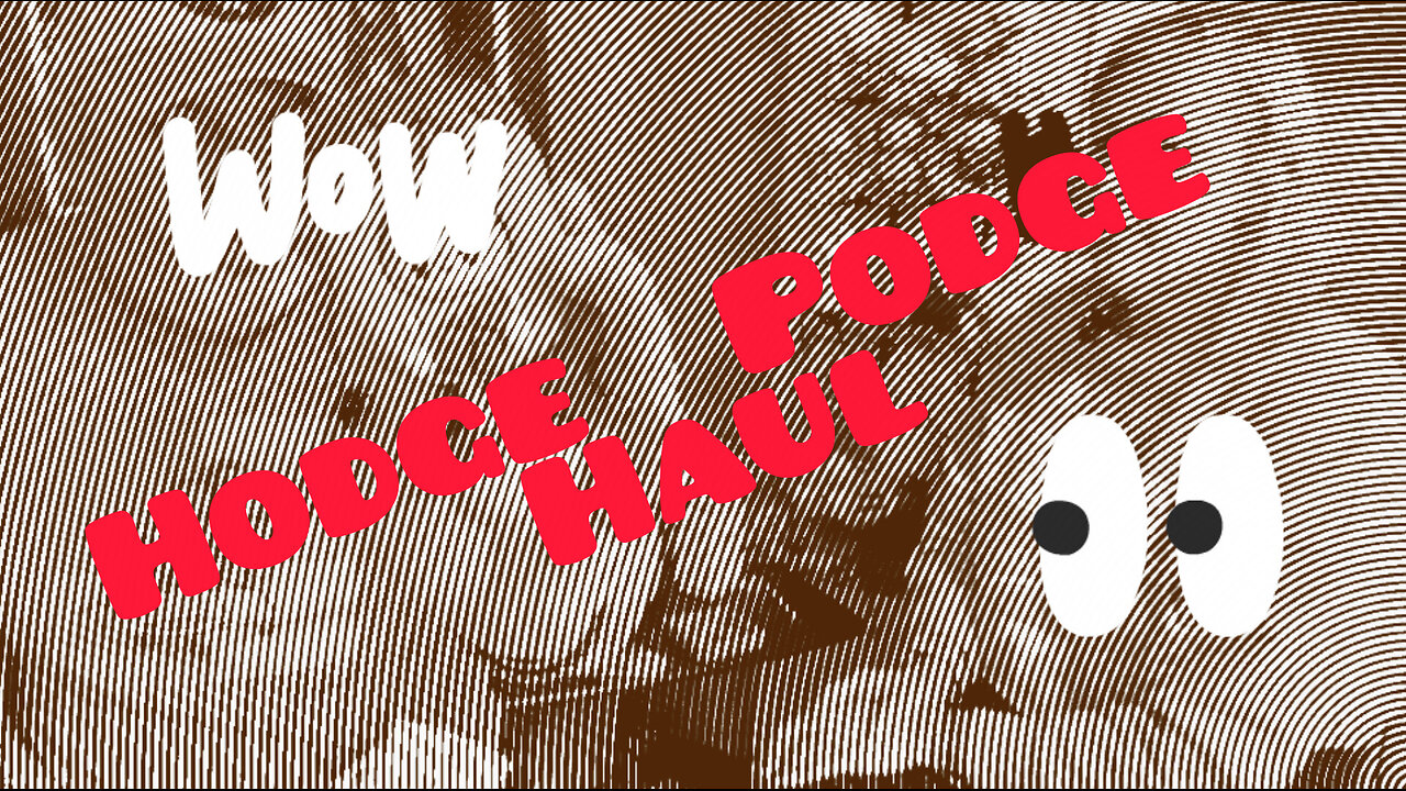 Hodge Podge Haul