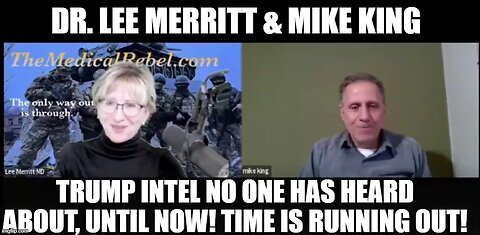 Dr. Lee Merritt & Mike King: Trump Intel No One Has Heard About, Until Now! Time Is Running Out!