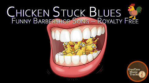 Chicken Stuck Blues!!! – an original barbershop comedy blues track by FreeFlow Music Tracks