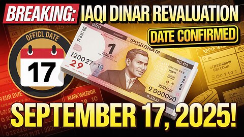 Breaking Iraqi Dinar Revaluation Date Confirmed – September 17, 2025! 💥 Today's IQD News!
