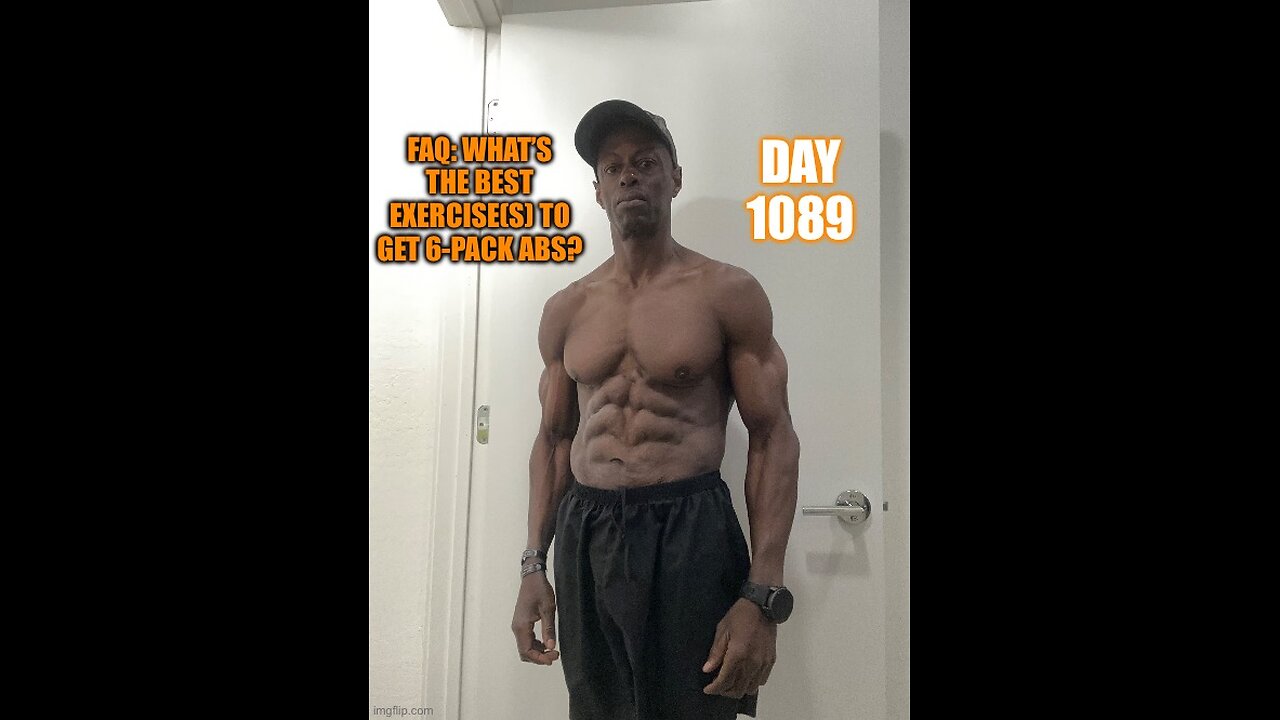 FAQ: What are the best exercise(s) to get 6-Pack Abs? (Day 1089)