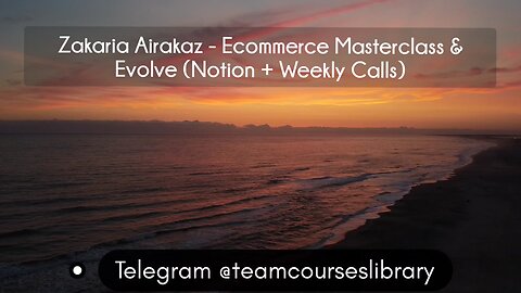 Zakaria Airakaz - Ecommerce Masterclass & Evolve (Notion + Weekly Calls)