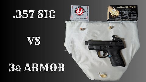 .357 SIG vs Level 3a Body Armor (FMJ and Underwood Xtreme Penetrator)