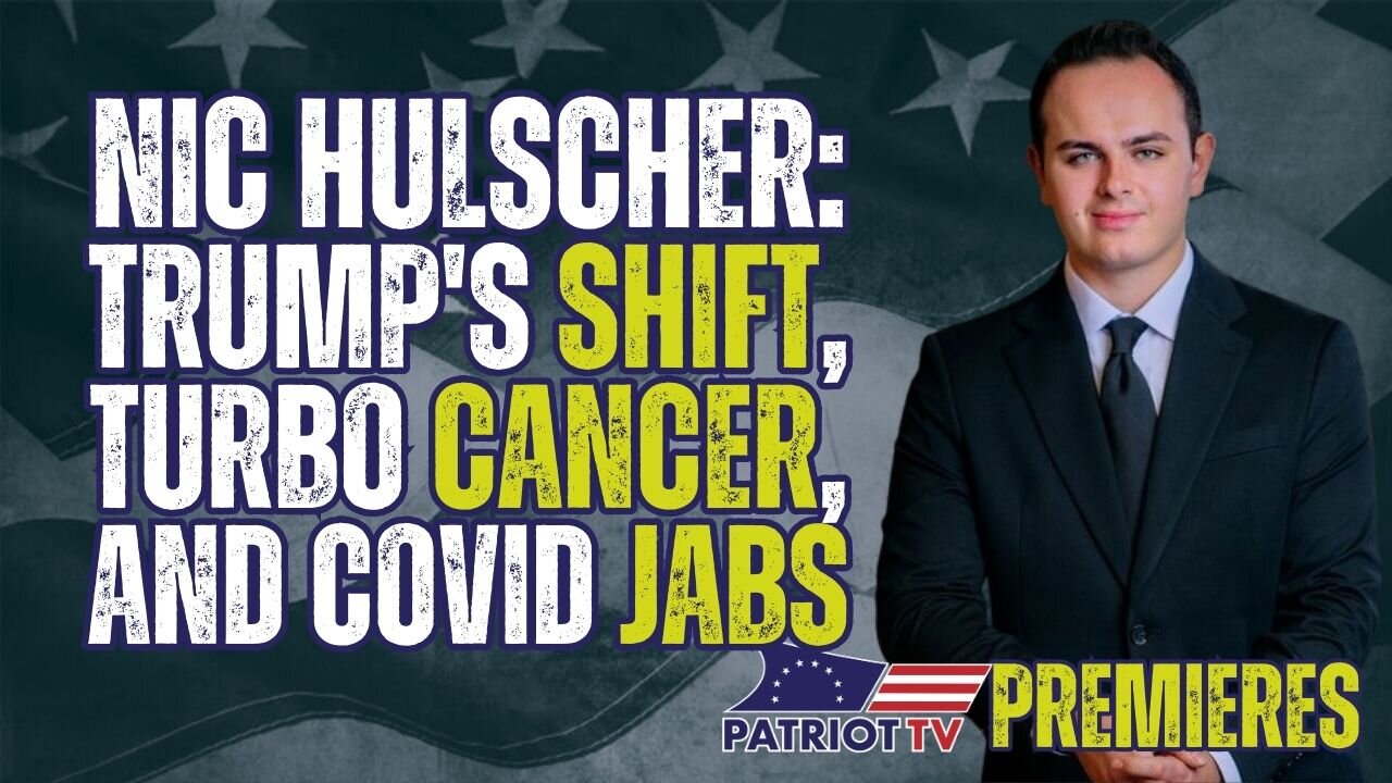 Nic Hulscher Talks Trump's Shift on Operation Warp Speed, Turbo Cancers, and New Covid Jab Effects