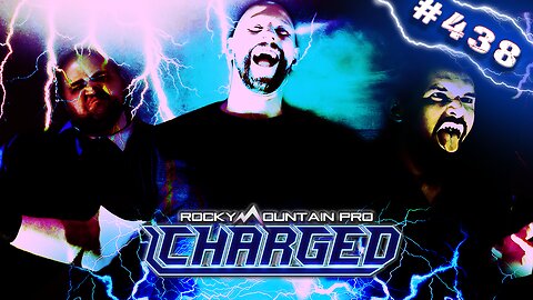 Rocky Mountain Pro Wrestling | Charged 438 FULL EPISODE