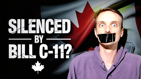 Canada’s Censorship Crisis: How Bill C 11 Threatens Free Speech
