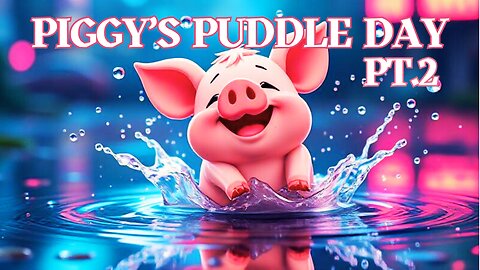 A Toddler Song About a Pig - Piggy’s Puddle Day Pt 2!