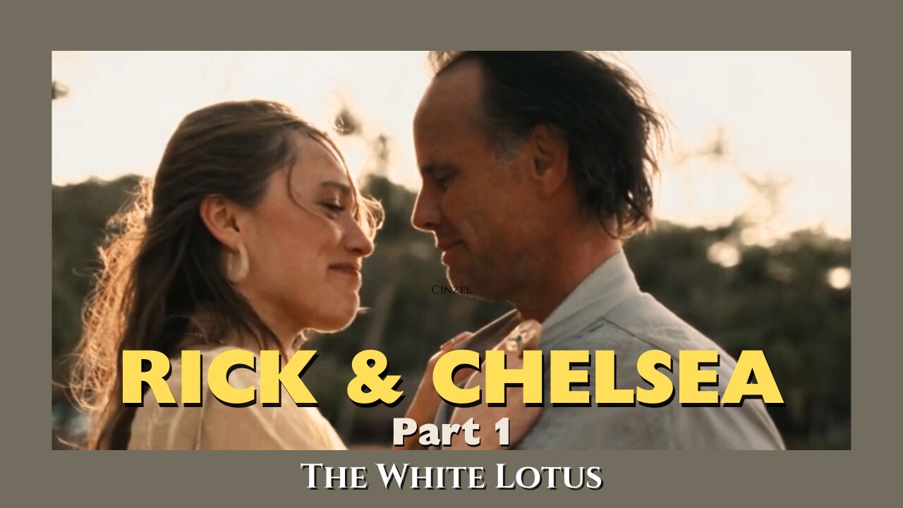 The White Lotus | Rick and Chelsea Tribute Pt. 1