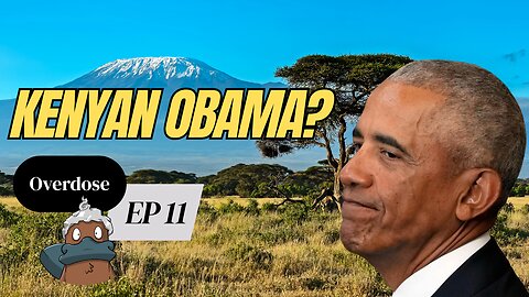 Kenyan Obama? - Overdose Ep 11