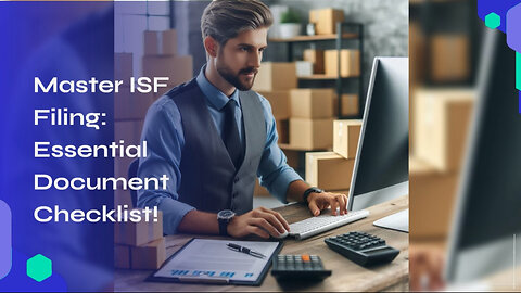 Mastering Importer Security Filing Filing: The Ultimate Document Checklist