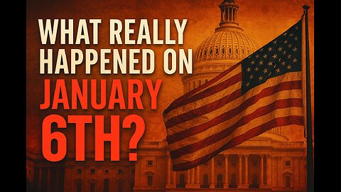 What Really Happened on January 6th?