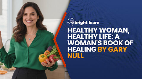 BrightLearn - Healthy Woman, Healthy Life: A Woman's Book of Healing by Gary Null