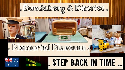 Bundaberg & District Historical Museum -A Step Back In Time 👈 Central Queensland Australia #bundy TV