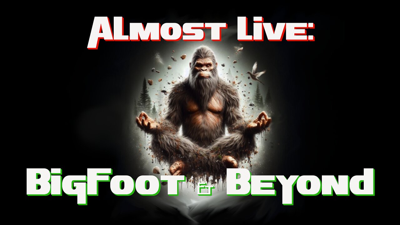 Almost Live: Bigfoot & Beyond | Trailer
