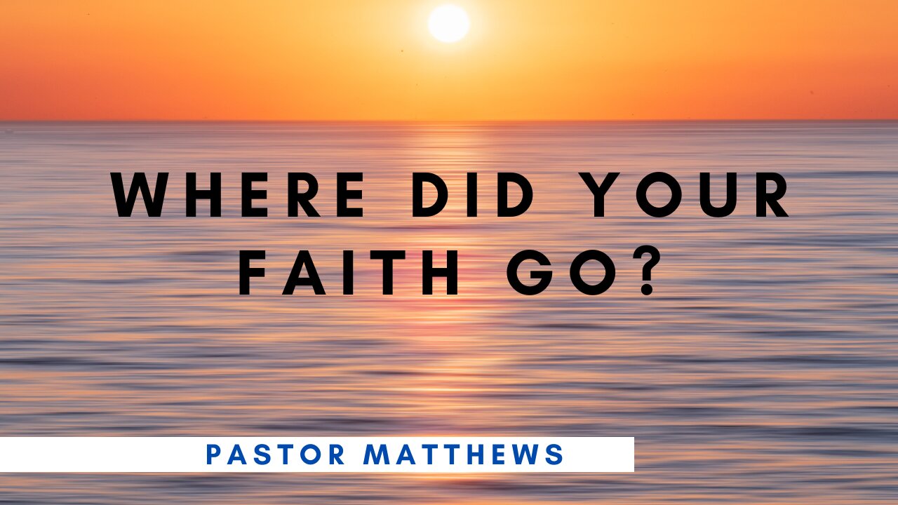 "Where Did Your Faith Go?" | Abiding Word Baptist