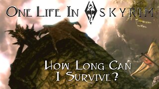 One Life in Skyrim - Episode 1