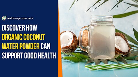 Discover how Organic Coconut Water Powder can support good health