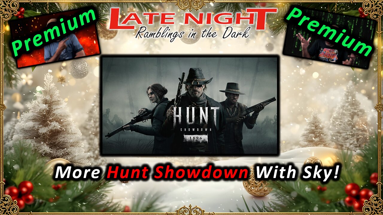 More Hunt Showdown With Sky! - Premium Stream