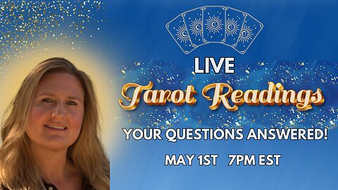 TAROT READINGS LIVE! THURSDAY MAY 1ST 10AM EST