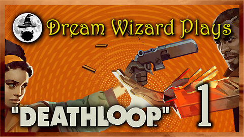 DWP 604 ~ Deathloop (2021) ~ #1