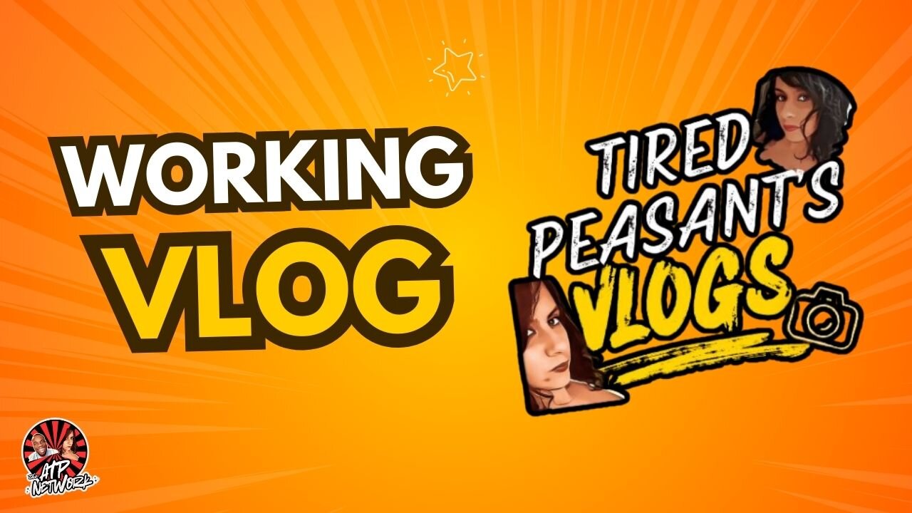 WORKING VLOG - Tired Peasant's Vlogs