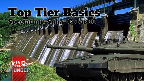 Top Tier Basics - War Thunder - Spectating =Suha= CobarGG