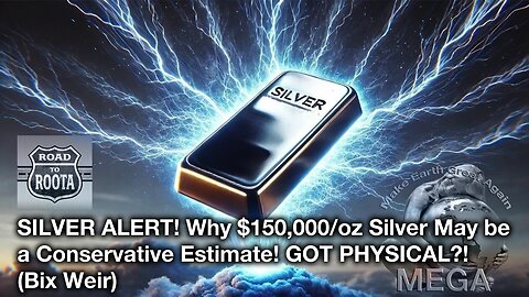 SILVER ALERT! Why $150,000/oz Silver May be a Conservative Estimate! GOT PHYSICAL?! (Bix Weir)