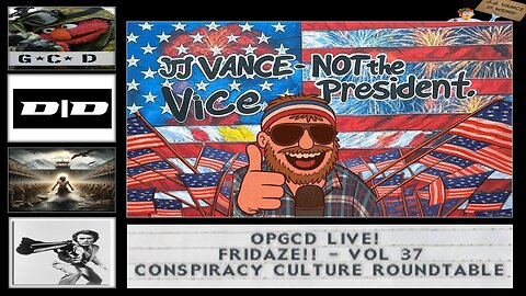 OpGCD Live! Fridaze!! - Vol 37 - w/Clint, Jonah, & Landon (host of Daily Dissident)