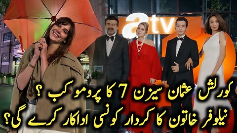 Kurulus Osman Season 7 Promo Date Announce | Which Actor Will Play the Role of Nilufer in Season 7