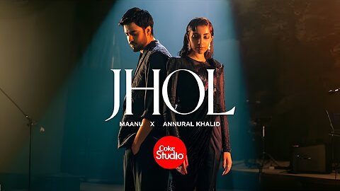 Jhol | Coke Studio Pakistan | Season 15 | Maanu x Annural Khalid