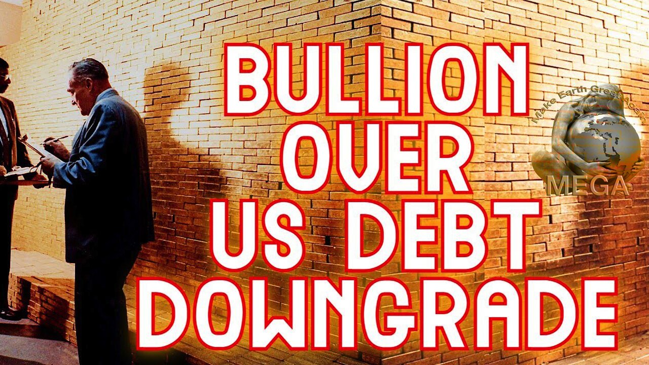 US Debt Downgraded from AAA for the Final Time | + Document "Moody’s Downgrades US’s Credit for First in Over a Century – Trump Spox Responds"