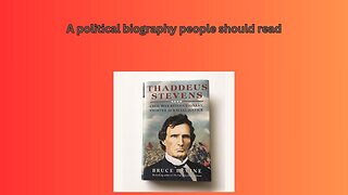 A review of political biography Thaddeus Stevens by Bruce Levine